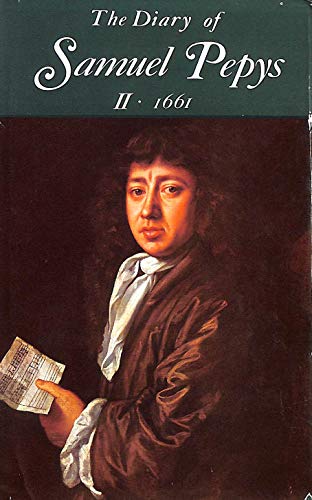 The Diary of Samuel Pepys: A New and Complete Transcription. Volume II: 1661 - Pepys, Samuel ; R.C. Latham & W. Matthews (edited by)