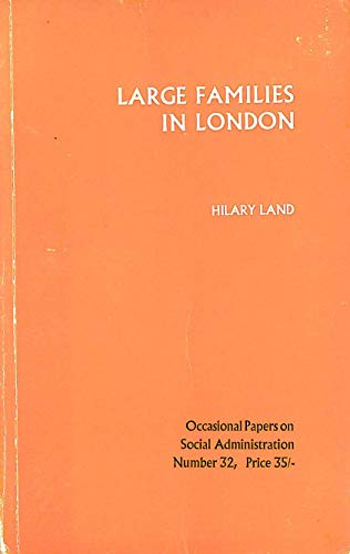 Large families in London: A study of 86 families (Occasional papers on social administration) (9780713515770) by Land, Hilary