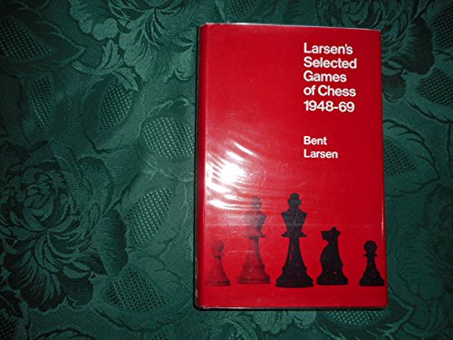 9780713516173: Larsen's Selected Games of Chess, 1948-69