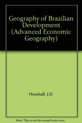 Stock image for Geography of Brazilian Development (Advanced Economic Geography) for sale by Bookmans