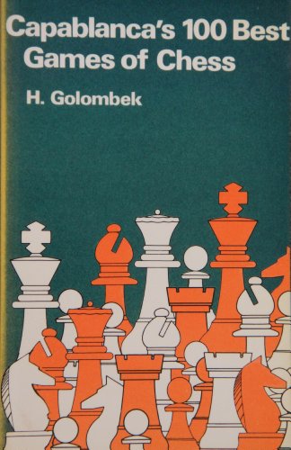 Beispielbild fr Capablancas One Hundred Best Games of Chess zum Verkauf von Reuseabook
