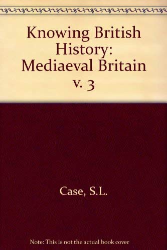 Beispielbild fr Medieval Britain: Knowing British History 3 zum Verkauf von Oopalba Books