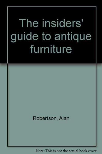 The insiders' Guide to Antique Furniture