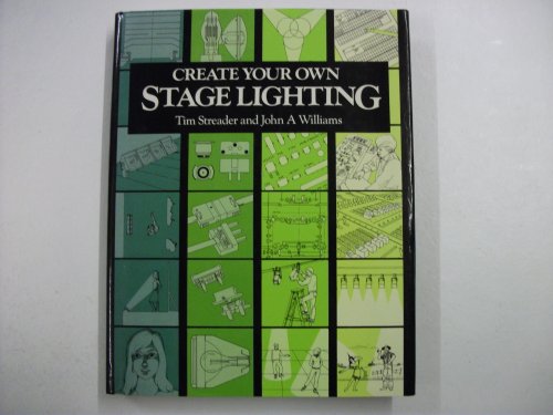 Imagen de archivo de CREATE YOUR OWN STAGE LIGHTING a la venta por JB's Book Vault