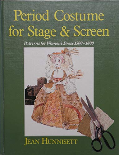 9780713526608: Period Costume for Stage and Screen: Patterns for Women's Dress 1500-1800