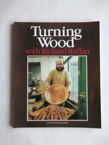 Beispielbild fr Turning Wood with Richard Raffan zum Verkauf von Brit Books