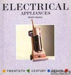 Stock image for Electrical Appliances (Twentieth Century Design) for sale by MusicMagpie
