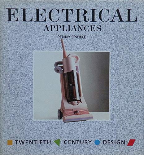 9780713527384: ELECTRICAL APPLIANCES : Twentieth Century Design