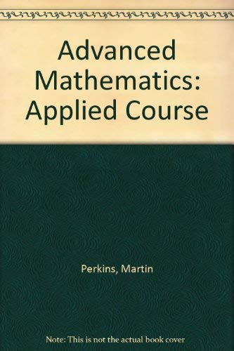 9780713528206: Advanced Mathematics: An Applied Course