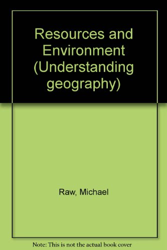 Understanding Applied Geography: Resources and Environment: Understanding Applied Geography (Understanding Geography) (9780713528459) by Raw, Michael