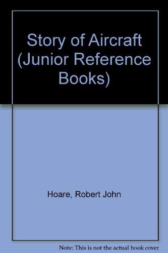 Beispielbild fr Story of Aircraft (Junior Reference Books) zum Verkauf von WorldofBooks