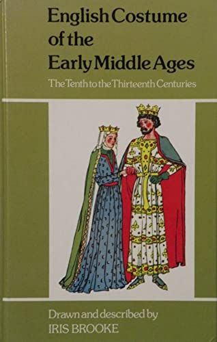 9780713601541: English Costume of the Early Middle Ages: The Tenth to the Thirteenth Centuries