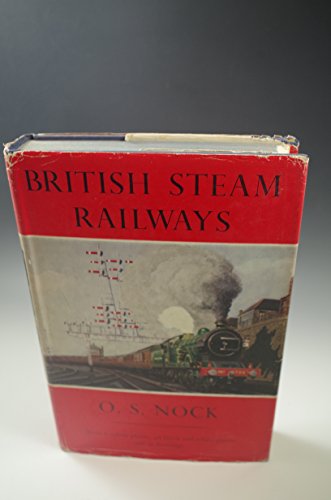 British Steam Railways (9780713605846) by O. S. Nock