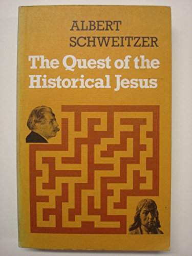 The Quest of the Historical Jesus (9780713606997) by Schweitzer, Albert
