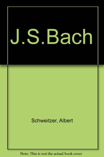 J.S.Bach (9780713609646) by Albert Schweitzer