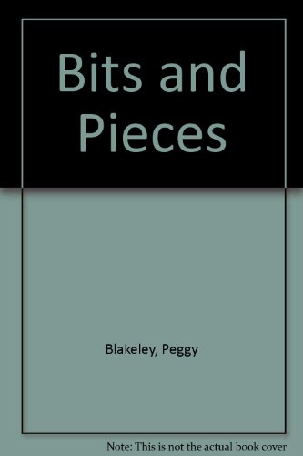 Bits and Pieces (9780713609844) by Peggy Blakeley