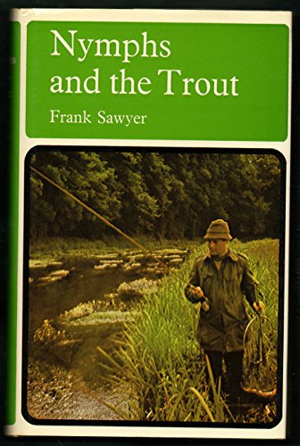 NYMPHS AND THE TROUT. By Frank Sawyer. - Sawyer (Frank).
