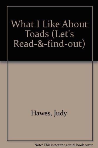 What I Like About Toads (Let's Read-&-find-out)