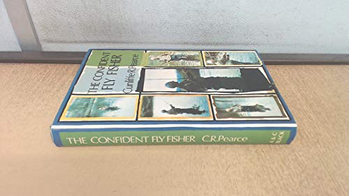 Beispielbild fr THE CONFIDENT FLY FISHER. By Cunliffe R. Pearce. zum Verkauf von Coch-y-Bonddu Books Ltd