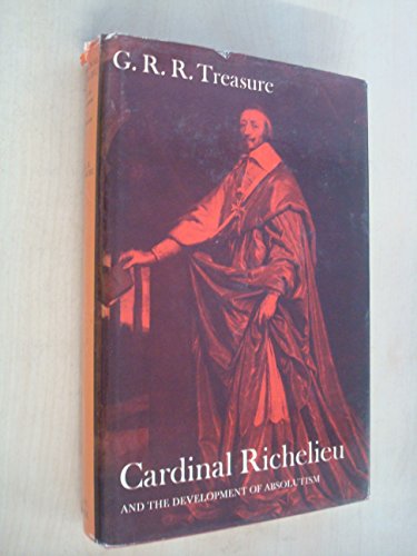 Cardinal Richelieu and the Development of Absolutism