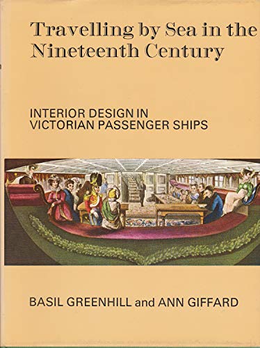 Beispielbild fr Travelling by Sea in the Nineteenth Century; Interior design in Victorian Passenger Ships. zum Verkauf von Antiquarius Booksellers