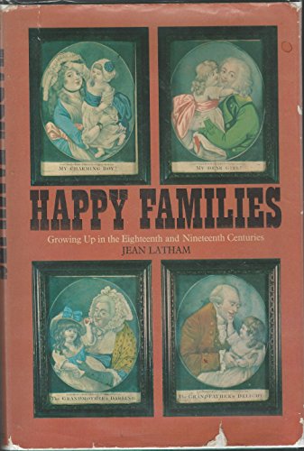 Beispielbild fr Happy Families: Growing Up in the 18th and 19th Centuries zum Verkauf von Anybook.com
