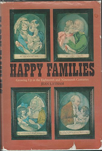 Stock image for Happy Families: Growing Up in the 18th and 19th Centuries for sale by Anybook.com