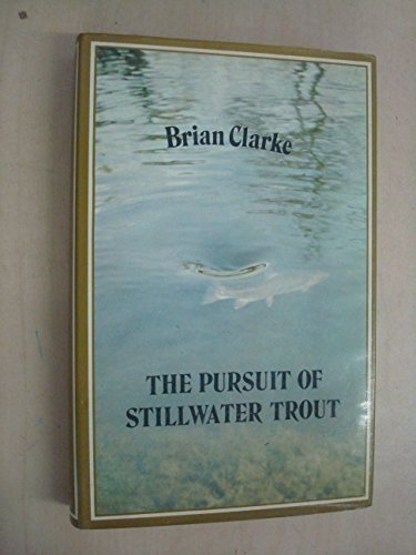 Imagen de archivo de The Pursuit of Stillwater Trout a la venta por Willis Monie-Books, ABAA