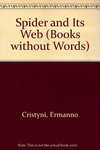 Spider and Its Web (Books Without Words) (9780713615890) by Luigi Cristyni, Ermanno; Puricelli