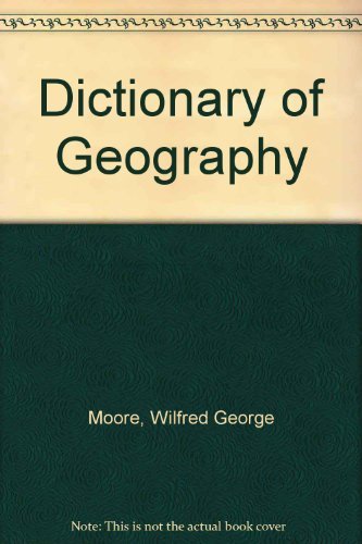 9780713615999: A dictionary of geography: Definitions and explanations of terms used in physical geography