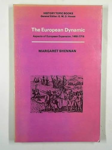 Stock image for The European Dynamic (History topic books) for sale by AwesomeBooks