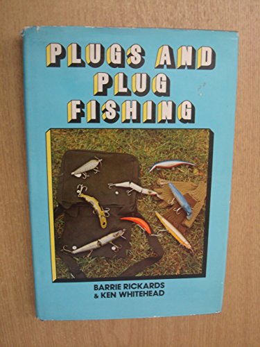 Stock image for PLUGS AND PLUG FISHING. By Barrie Rickards and Ken Whitehead. With 66 photographs and 20 diagrams. for sale by Coch-y-Bonddu Books Ltd