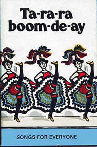 Beispielbild fr Ta-ra-ra Boom-de-ay: Songs For everyone zum Verkauf von WorldofBooks
