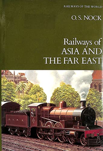 Railways of Asia and the Far East (His Railways of the world ; 5) - O. S. Nock