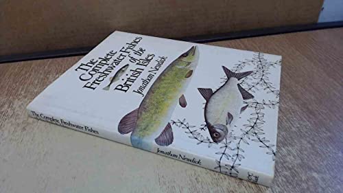 Imagen de archivo de Complete Freshwater Fishes of the British Isles a la venta por Aynam Book Disposals (ABD)