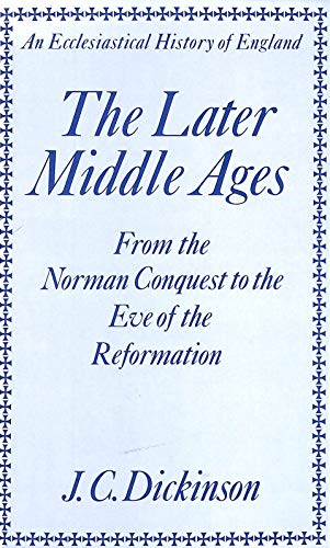 Beispielbild fr The later Middle Ages: From the Norman Conquest to the eve of the Reformation (An Ecclesiastical history of England ; [v. 2]) zum Verkauf von Books From California