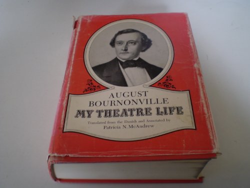 August Bournonville: My Theatre Life
