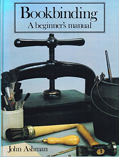 Imagen de archivo de Bookbinding. A Beginner's Manual a la venta por Keeper of the Page