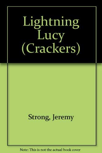 Lightning Lucy (Crackers) (9780713621648) by Jeremy Strong