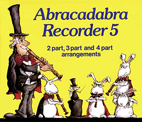 Stock image for Abracadabra Recorder: 2 Part, 3 Part and 4 Part Arrangements: 2-part, 3-part and 4-part Arrangements Bk. 5 (Abracadabra) (Abracadabra Recorder,Abracadabra) for sale by AwesomeBooks