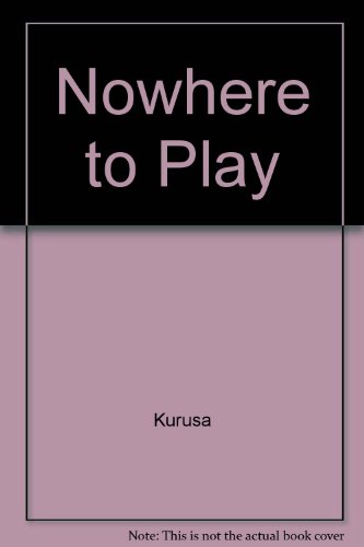 Stock image for Nowhere to Play for sale by Books@Ruawai