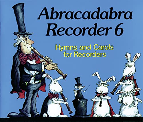 Stock image for Abracadabra Recorder: Hymns and Carols for Recorders: Pupil's Book Bk. 6 (Abracadabra) for sale by WeBuyBooks 2