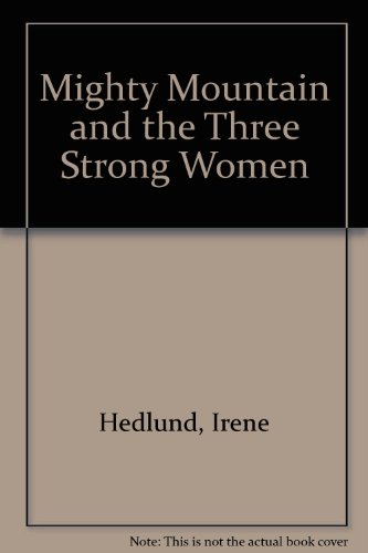 9780713623987: Mighty Mountain and the Three Strong Women