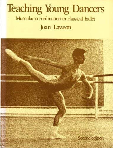 Stock image for Teaching Young Dancers: Muscular Co-ordination in Classical Ballet for sale by WorldofBooks