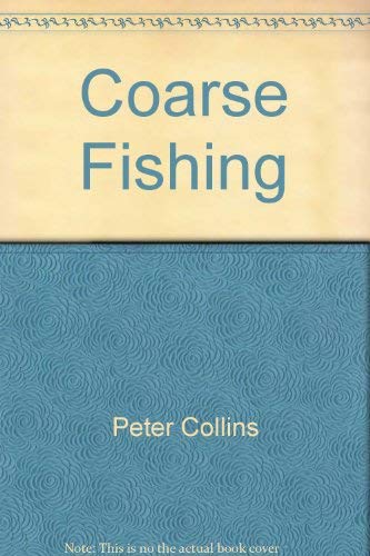 Know the Game: Coarse Fishing (Know the Game) (9780713625813) by Collins, Peter; Graham, Colin