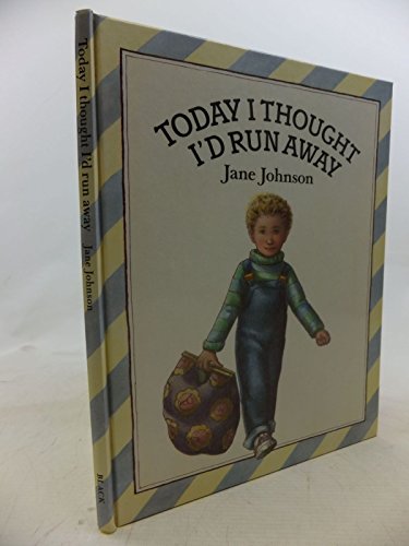 Today I Thought I'd Run Away (9780713626575) by Johnson, Jane