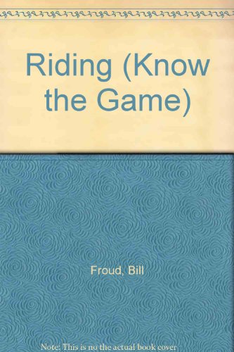 9780713626759: Know the Game: Riding (Know the Game)