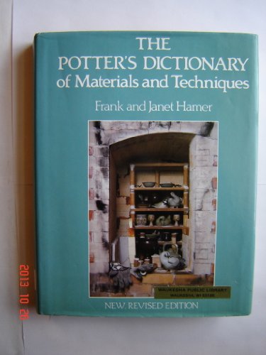 Stock image for The Potter's Dictionary of Materials and Techniques for sale by SN Books Ltd