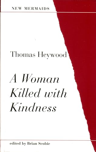 9780713627152: A Woman Killed with Kindness (New Mermaid Anthology)