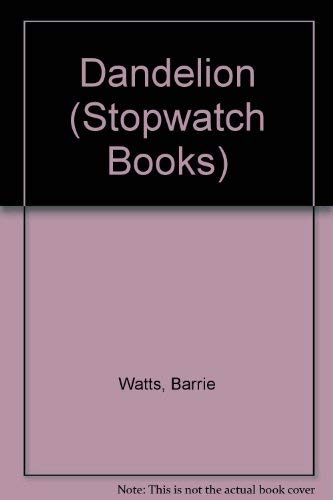Imagen de archivo de Dandelion (Stopwatch Books) a la venta por WorldofBooks